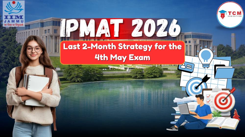 IPMAT 2026: Last 2-Month Strategy for the 4th May Exam